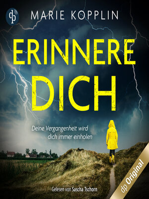 cover image of Erinnere dich--Deine Vergangenheit wird dich immer einholen (Ungekürzt)